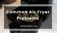Common Air Fryer Problems