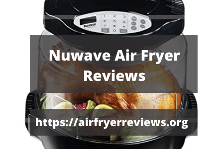 Best Nuwave Air Fryers Reviews