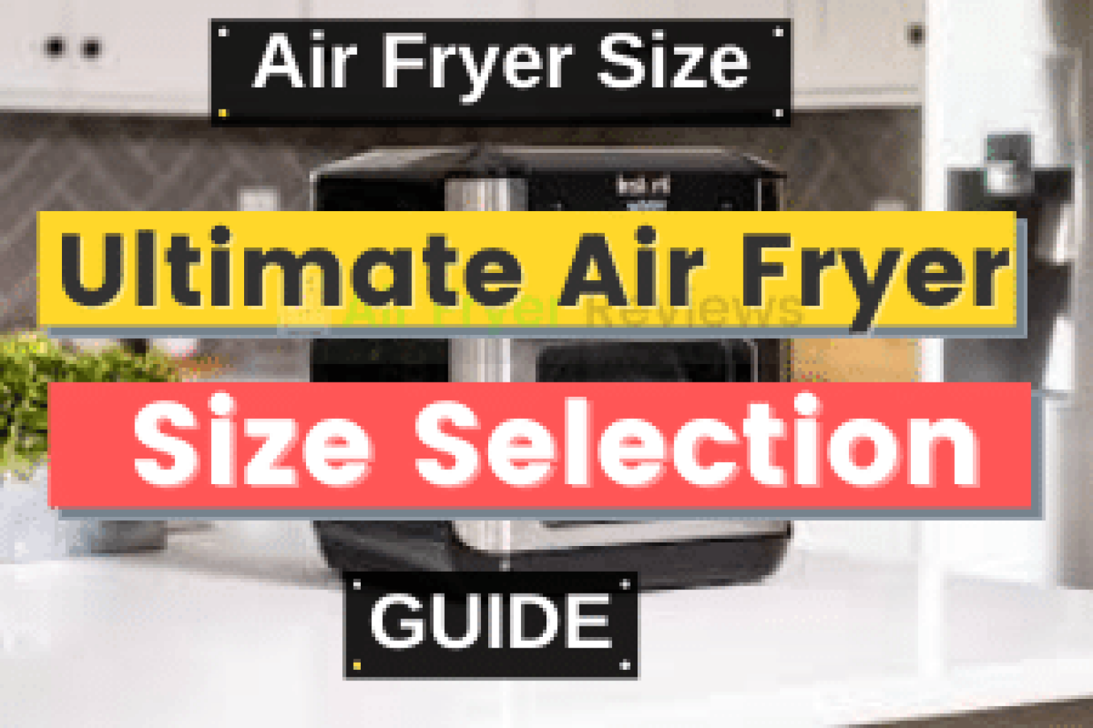 Air Fryer Sizes Ultimate Size Selection Guide November 2022