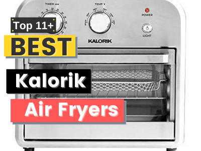 Kalorik Air Fryer Reviews {BUYING GUIDE}