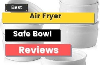 Best Air fryer safe bowl