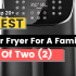 Best Air Fryer for The Family of 4 in 2022
